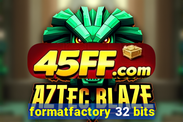 formatfactory 32 bits